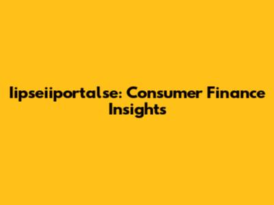 Iipseiiportalse: Consumer Finance Insights
